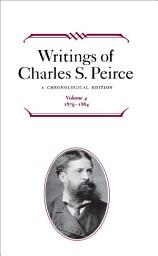 Icon image Writings of Charles S. Peirce: Volume 4, 1879–1884: A Chronological Edition