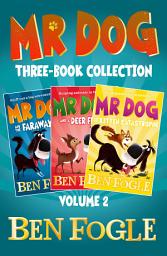 Icon image Mr Dog Animal Adventures: Volume 2: Mr Dog and the Faraway Fox, Mr Dog and a Deer Friend, Mr Dog and the Kitten Catastrophe