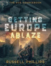 Icon image Setting Europe Ablaze: The SOE Sourcebook