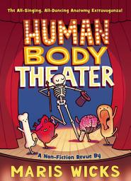 Icon image Human Body Theater: A Non-Fiction Revue