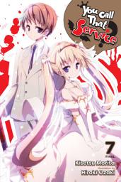 Icon image You Call That Service? (light novel)
