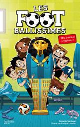 Icon image Les Footballissimes - Tome 5 - L'oeil d'Horus a disparu !