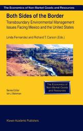 Icon image Both Sides of the Border: Transboundary Environmental Management Issues Facing Mexico and the United States