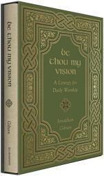 Icon image Be Thou My Vision: A Liturgy for Daily Worship