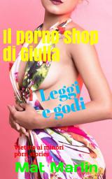 Icon image Il porno shop di Giulia