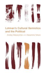Icon image Lotman's Cultural Semiotics and the Political