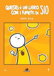 Icon image Questo è un libro con i fumetti di Sio 1: Raccolta 2009-2014