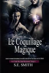 Icon image Le Coquillage Magique: Un Conte des Sept Royaumes Tome 6