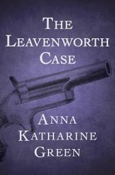 Icon image The Leavenworth Case