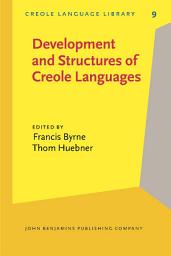 Icon image Development and Structures of Creole Languages: Essays in honor of Derek Bickerton