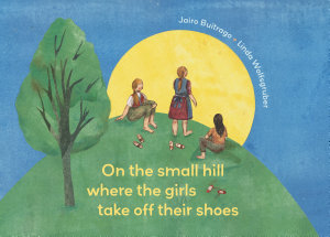 Icon image On the Small Hill Where the Girls Take Off Their Shoes