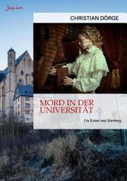 Icon image MORD IN DER UNIVERSITÄT: Ein Krimi aus Marburg