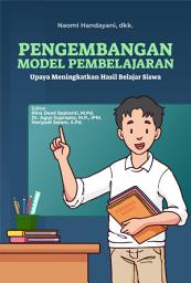 Icon image Pengembangan Model Pembelajaran: Upaya Meningkatkan Hasil Belajar Siswa