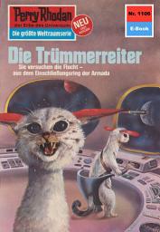 Icon image Perry Rhodan 1106: Die Trümmerreiter: Perry Rhodan-Zyklus "Die endlose Armada"