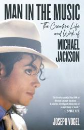 Icon image Man in the Music: The Creative Life and Work of Michael Jackson