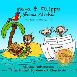 Icon image Maya and Filippo Show Aloha: Free Books for Kids Ages 4-8