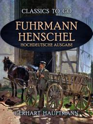 Icon image Fuhrmann Henschel Hochdeutsche Ausgabe: Restored Classics to Go Edition