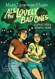 Icon image All the Lovely Bad Ones Graphic Novel: A Ghost Story