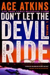 Icon image Don't Let the Devil Ride: A Novel