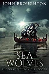 Icon image Sea Wolves: Early Viking Raids on the Kingdom of Kent