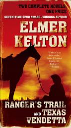 Icon image Ranger's Trail and Texas Vendetta: Two Complete Novels