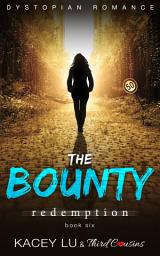 Icon image Speculative Fiction Series: The Bounty - Redemption (Book 6) Dystopian Romance