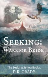 Icon image Seeking: Warrior Bride: Swords and dragons short fantasy romance