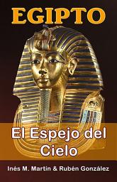 Icon image Egipto, el Espejo del Cielo