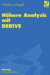 Icon image Höhere Analysis mit DERIVE: Mit zahlreichen Abbildungen, Beispielen und übungsaufgaben sowie Mustersitzungen mit DERIVE