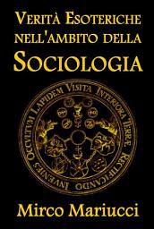 Icon image Verità Esoteriche nell'ambito della Sociologia