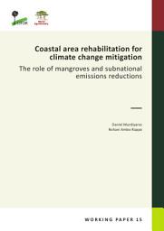 Icon image Coastal area rehabilitation for climate change mitigation: The role of mangroves and subnational emissions reductions