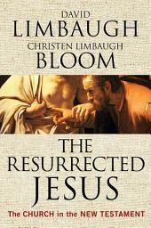 Icon image The Resurrected Jesus: The Church in the New Testament