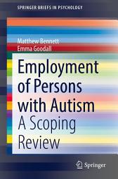 Icon image Employment of Persons with Autism: A Scoping Review