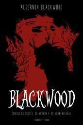 Icon image Blackwood: contos do oculto, do horror e do sobrenatural