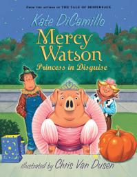 Icon image Mercy Watson: Princess in Disguise