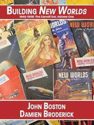 Icon image Building New Worlds, 1946-1959: The Carnell Era, Volume One