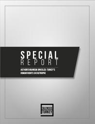 Icon image SPECIAL REPORT: AUTHORITARIANISM UNVEILED: TURKEY’S HUMAN RIGHTS CATASTROPHE