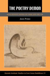 Icon image The Poetry Demon: Song-Dynasty Monks on Verse and the Way