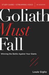 Icon image Goliath Must Fall Bible Study Guide plus Streaming Video: Winning the Battle Against Your Giants
