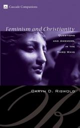 Icon image Feminism and Christianity: Questions and Answers in the Third Wave