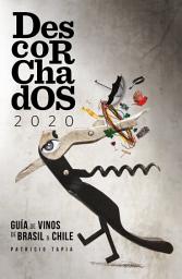 Icon image Descorchados 2020 Español Brasil y Chile: Guía de Vinos de Brasil y Chile