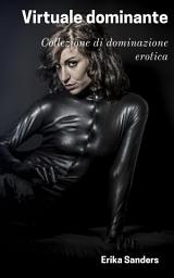 Icon image Virtuale dominante: Collezione di dominazione erotica