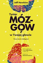 Icon image Tysiąc mózgów w twojej głowie. Nowa teoria inteligencji