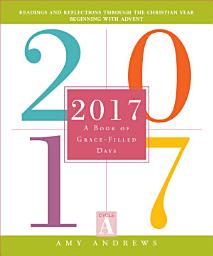 Icon image 2017: A Book of Grace-Filled Days