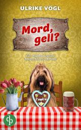 Icon image Mord, gell?: Ein humorvoller Augschburg-Krimi, Ausgabe 2