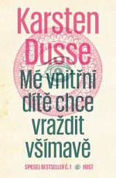 Icon image Mé vnitřní dítě chce vraždit všímavě