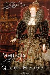 Icon image Memoirs of the Court of Queen Elizabeth