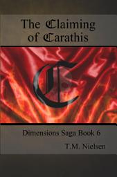 Icon image The Claiming of Carathis: Dimensions Saga Book 6