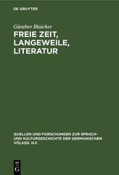 Icon image Freie Zeit, Langeweile, Literatur: Studien zur therapeutischen Funktion der englischen Prosaliteratur im 18. Jahrhundert
