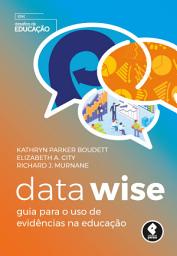 Icon image Data Wise: Guia para o Uso de Evidências na Educação